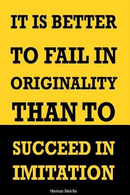 Book cover for It Is Better to Fail in Originality Than to Succeed in Imitation