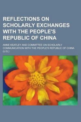 Cover of Reflections on Scholarly Exchanges with the People's Republic of China