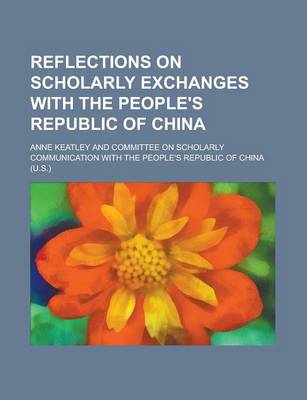 Book cover for Reflections on Scholarly Exchanges with the People's Republic of China