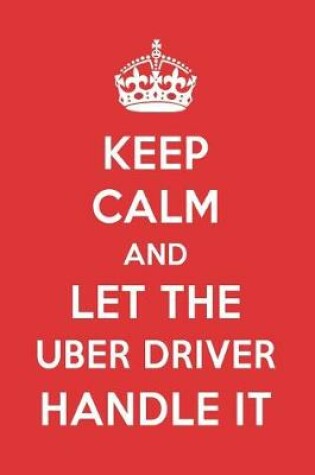 Cover of Keep Calm and Let the Uber Driver Handle It