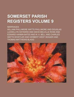 Book cover for Somerset Parish Registers Volume 9; Marriages
