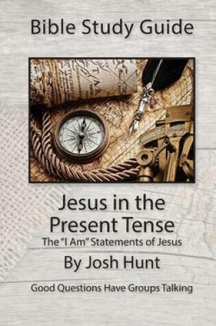 Cover of Bible Study Guide -- Jesus in the Present Tense