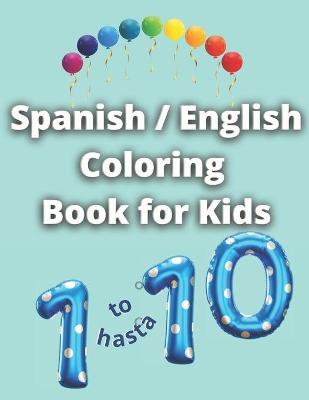 Book cover for Spanish English Coloring Book for Kids