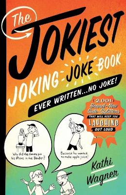 Book cover for The Jokiest Joking Joke Book Ever Written... No Joke!