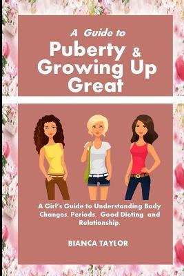 Book cover for A Guide to Puberty & Growing Up Great