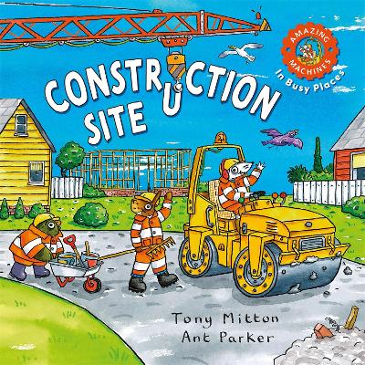 Cover of Amazing Machines In Busy Places: Construction Site