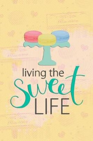 Cover of Living the Sweet Life