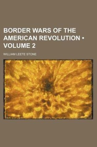 Cover of Border Wars of the American Revolution (Volume 2)