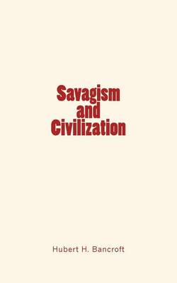 Book cover for Savagism and Civilization