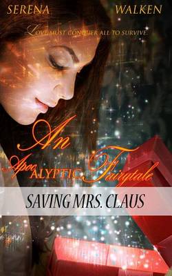 Book cover for Saving Mrs. Claus (an Apocalyptic Fairytale)