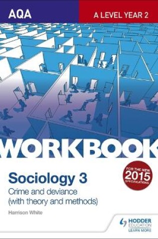 Cover of AQA Sociology for A Level Workbook 3: Crime and Deviance with Theory