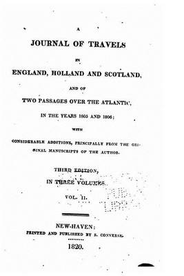 Book cover for A Journal of Travels in England, Holland and Scotland, and of Two Passages Over the Atlantic - Vol. II