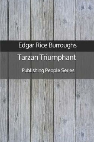 Cover of Tarzan Triumphant - Publishing People Series