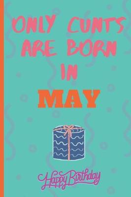 Book cover for Only Cants Are Born In May