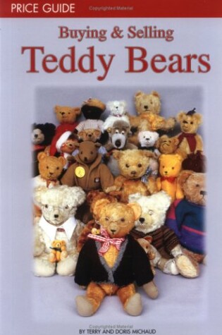 Cover of Buying & Selling Teddy Bears Price Guide