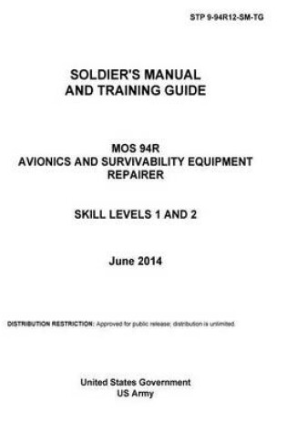 Cover of STP 9-94R12-SM-TG Soldier's Manual and Training Guide MOS 94R Avionics and Survivability Equipment Repairer Skill Levels 1 and 2 June 2014