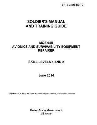 Book cover for STP 9-94R12-SM-TG Soldier's Manual and Training Guide MOS 94R Avionics and Survivability Equipment Repairer Skill Levels 1 and 2 June 2014