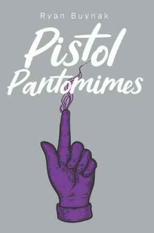 Cover of Pistol Pantomimes