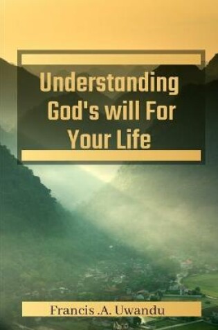 Cover of Understanding God's Will For Your Life