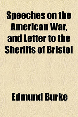 Book cover for Speeches on the American War, and Letter to the Sheriffs of Bristol