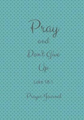 Book cover for Pray and Don't Give UP
