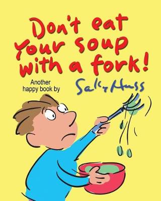 Book cover for Don't Eat Your Soup with a Fork