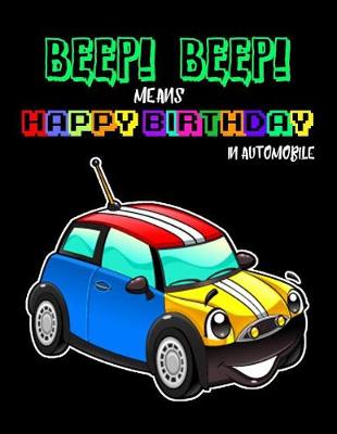 Book cover for Beep! Beep! Means Happy Birthday in Automobile