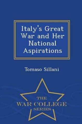 Cover of Italy's Great War and Her National Aspirations - War College Series