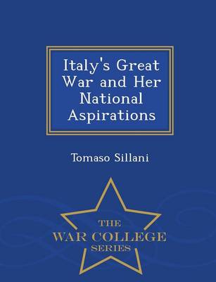 Book cover for Italy's Great War and Her National Aspirations - War College Series