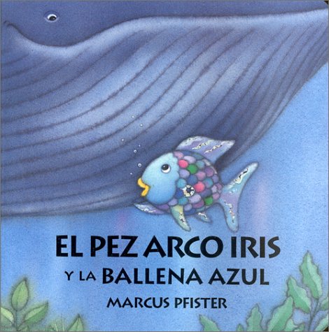 Book cover for El Pez Arco Iris y La Ballena Azul