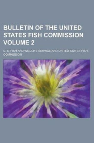 Cover of Bulletin of the United States Fish Commission Volume 2