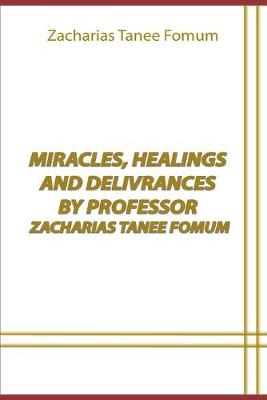 Book cover for Miracles, Healings And Delivrances by Professor Zacharias Tanee Fomum
