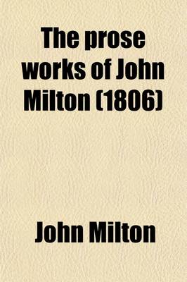 Book cover for The Prose Works of John Milton (1806)