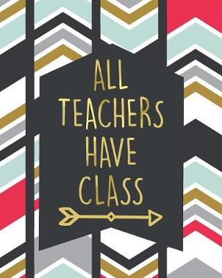 Book cover for All Teachers Have Class