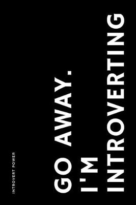 Book cover for INTROVERT POWER Go away I'm introverting