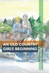 Book cover for An Old Country Girl's Beginning