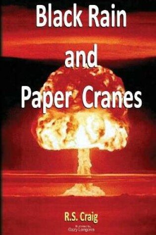 Cover of Black Rain and Paper Cranes