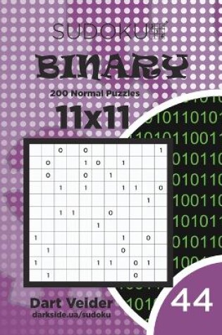 Cover of Sudoku Binary - 200 Normal Puzzles 11x11 (Volume 44)