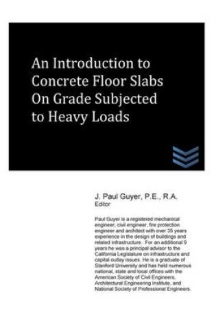 Cover of An Introduction to Slabs on Grade Subjected to Heavy Loads