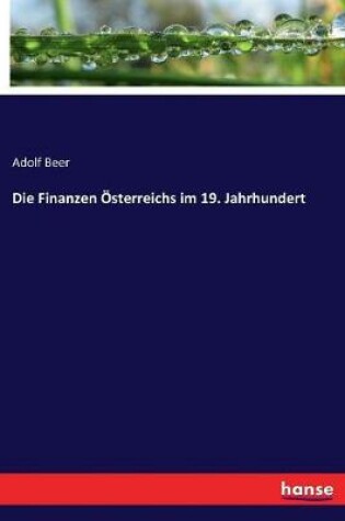 Cover of Die Finanzen Österreichs im 19. Jahrhundert