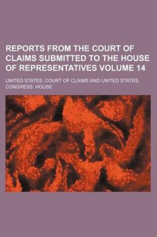 Cover of Reports from the Court of Claims Submitted to the House of Representatives Volume 14