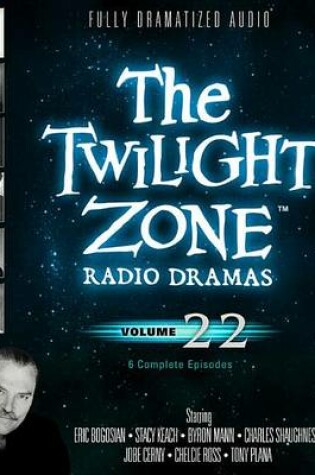 Cover of The Twilight Zone Radio Dramas, Vol. 22