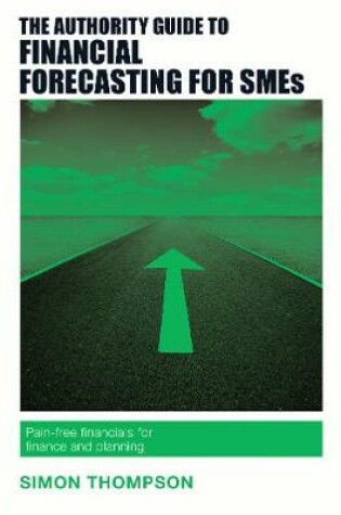 Cover of The Authority Guide to Financial Forecasting for SMEs