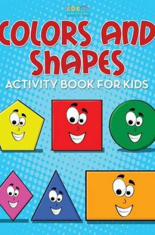 Cover of Colors and Shapes Activity Book for Kids