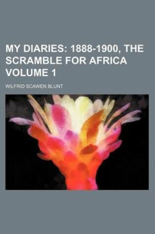 Cover of My Diaries; 1888-1900, the Scramble for Africa Volume 1