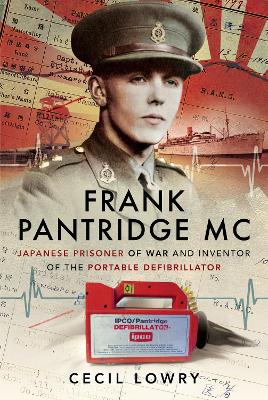 Cover of Frank Pantridge: Japanese Prisoner of War and Inventor of the Portable Defibrillator
