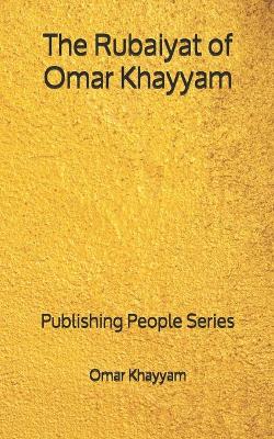 Book cover for The Rubaiyat of Omar Khayyam - Publishing People Series