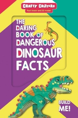 Cover of The Daring Book of Dangerous Dinosaur Facts