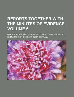 Book cover for Reports Together with the Minutes of Evidence Volume 6