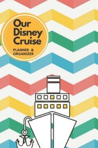 Cover of Our Disney Cruise Planner & Organizer